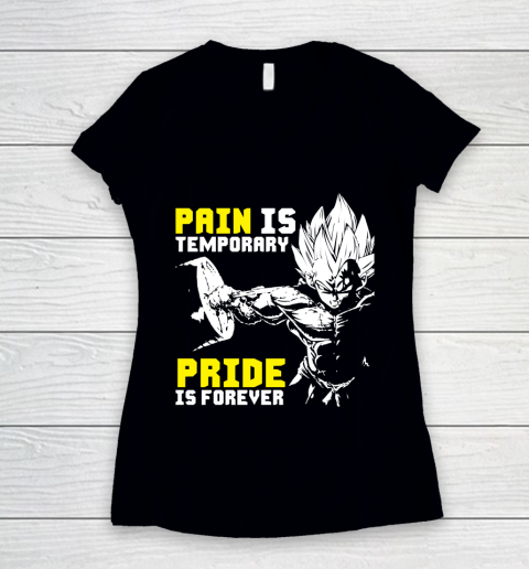 Vegeta Dragon Ball Pain Is Temporary, Pride Is Forever Women's V-Neck T-Shirt