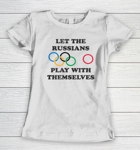 Let The Russians Play With Themselves Women's T-Shirt