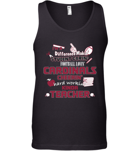 Arizona Cardinals NFL I'm A Difference Making Student Caring Football Loving Kinda Teacher Tank Top