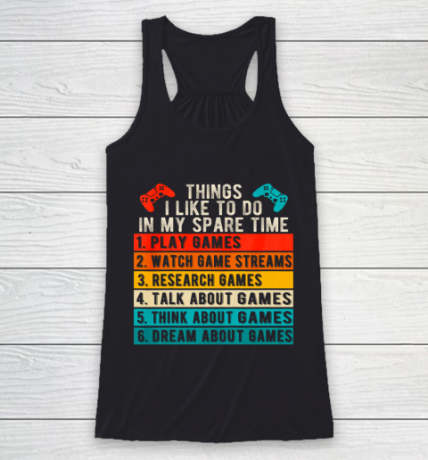 Things I Like To Do In My Spare Time Gamer Funny Gaming Racerback Tank
