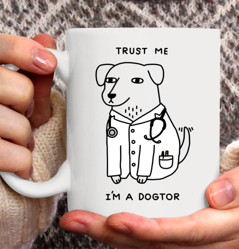 Trust Me I'm Dogtor Funny Dog Shirt Ceramic Mug 11oz