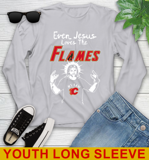 Calgary Flames NHL Hockey Even Jesus Loves The Flames Shirt Youth Long Sleeve 5