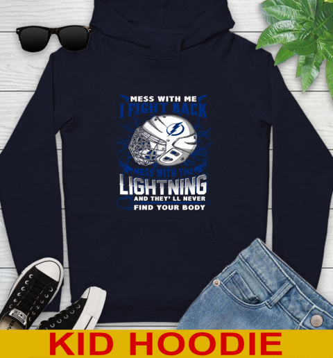 Tampa Bay Lightning Mess With Me I Fight Back Mess With My Team And They'll Never Find Your Body Shirt Youth Hoodie 3
