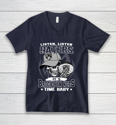 Listen Haters It is NETS Time Baby NBA V-Neck T-Shirt 2