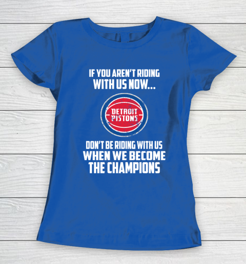 NBA Detroit Pistons Basketball We Become The Champions Women's T-Shirt 8