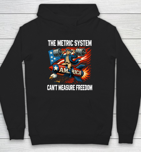 The Metric System Can't Measure Freedom Hoodie