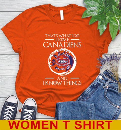 Montreal Canadiens NHL Hockey That's What I Do I Love My Team And I Know Things Game Of Thrones 87