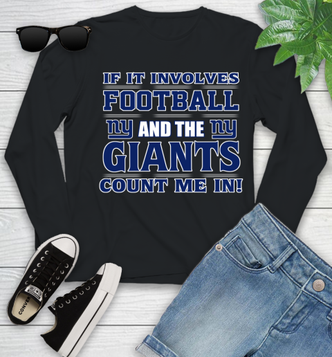 NFL If It Involves Football And The New York Giants Count Me In Sports Youth Long Sleeve 2