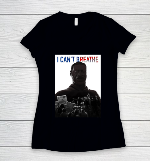Justice for George Floyd I Can't Breathe Women's V-Neck T-Shirt
