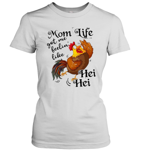 Chicken Mom Life Got Me Feelin' Like Hei Hei Women's T-Shirt