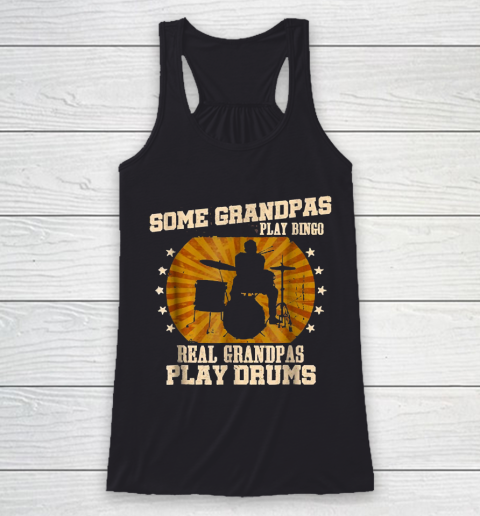 Grandpa Funny Gift Apparel  Mens Drummer Grandpa  Real Grandpas Racerback Tank