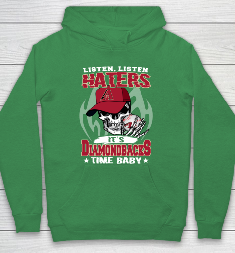 Listen Haters It is DIAMONDBACKS Time Baby MLB Hoodie 5
