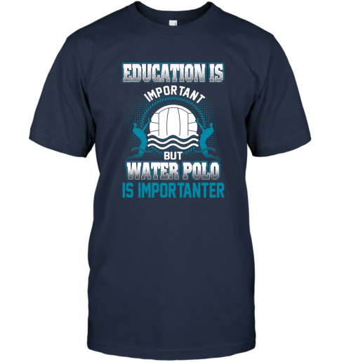 Education Is Important But Water Polo Is Importanter T-Shirt 2