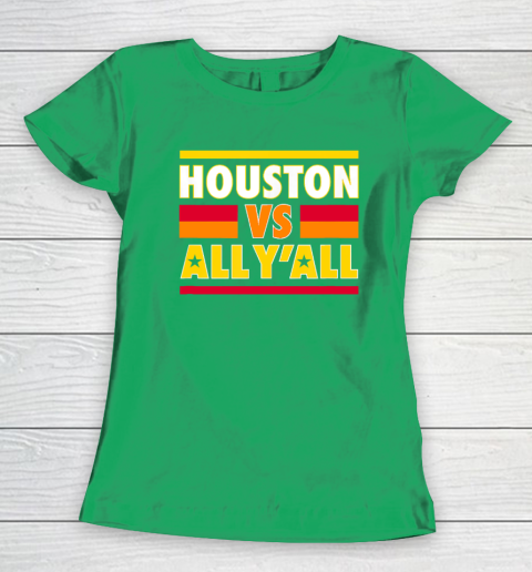 Houston Vs. All Y'all  Houston Baseball Women's T-Shirt 4