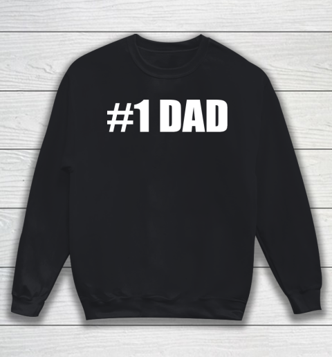 Father's Day Funny Gift Ideas Apparel  Dad Shirt  1 Dad T shirt Father Sweatshirt