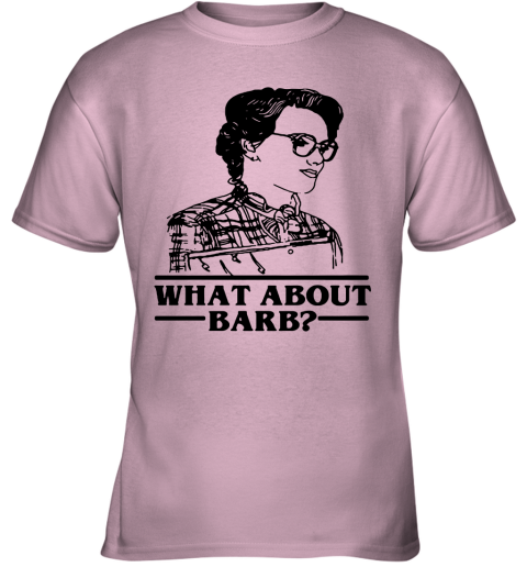 0ulp what about barb stranger things justice for barb shirts youth t shirt 26 front light pink