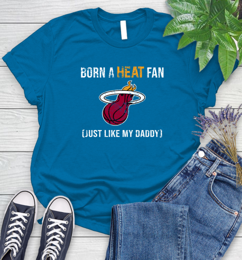 NBA Miami Heat Loyal Fan Just Like My Daddy Basketball Shirt Women's T-Shirt 8