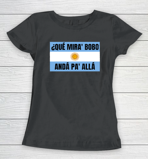 Qué Miras Bobo Women's T-Shirt