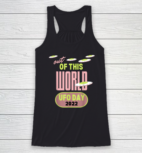 Out Of This World UFO Day 2022 Retro Alien Space Lover Racerback Tank