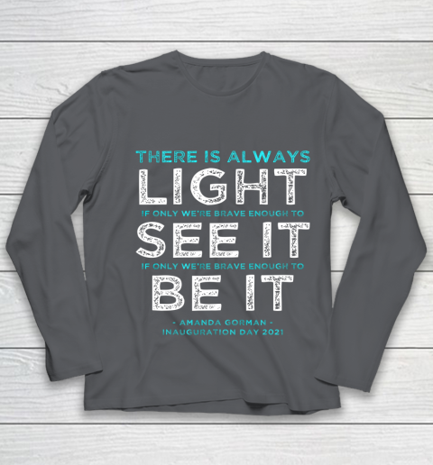 Amanda Gorman Quote There is Always Light if We re Brave Youth Long Sleeve 6