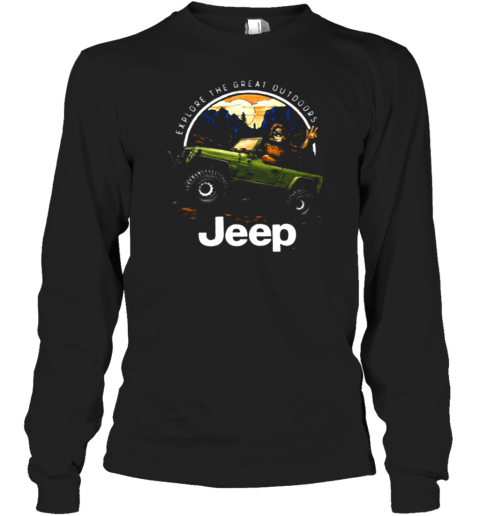 Explore The Great Outdoors Sasquatch Jeep Long Sleeve T-Shirt