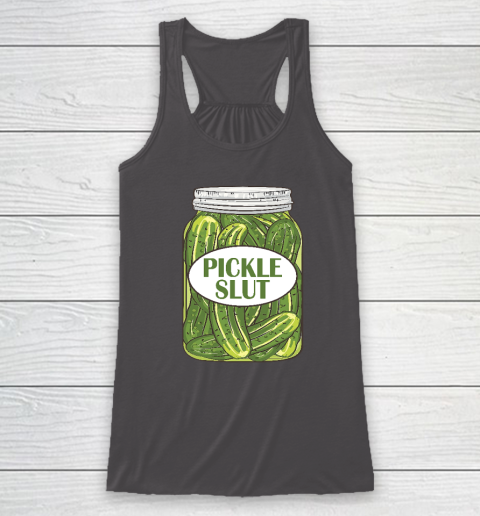 Pickle Slut Who Loves Pickles Racerback Tank 6