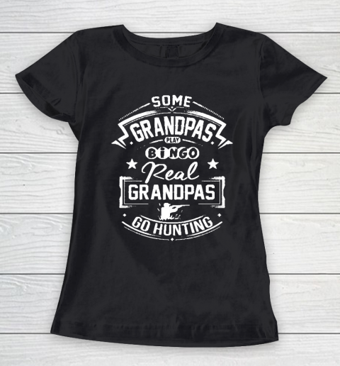 Grandpa Funny Gift Apparel  Real Grandpas Go Hunting Women's T-Shirt