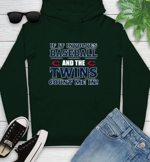 MLB If It Involves Baseball And The Minnesota Twins Count Me In Sports Youth Hoodie 13