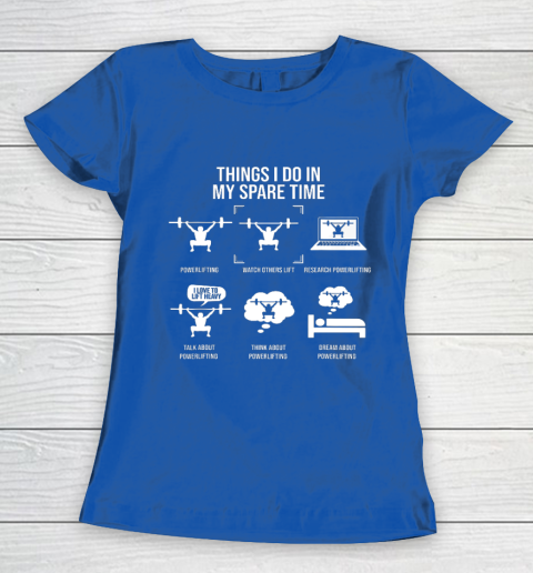 Things I Do In My Spare Time Powerlifting Powerlifter Women's T-Shirt 8