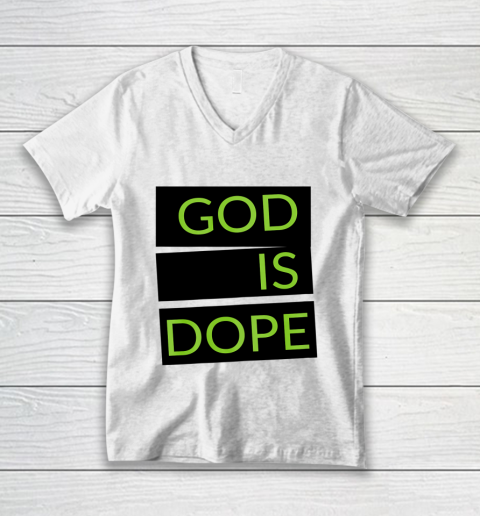 God is Dope Funny V-Neck T-Shirt