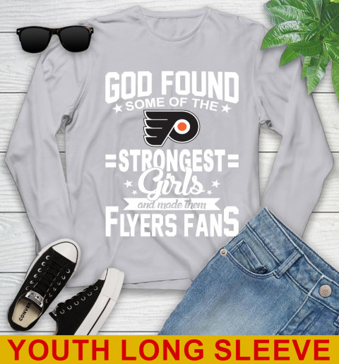Philadelphia Flyers NHL Football God Found Some Of The Strongest Girls Adoring Fans Youth Long Sleeve 5