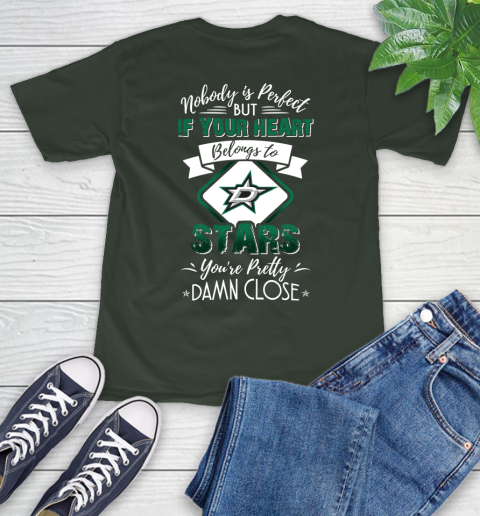 NHL Hockey Dallas Stars Nobody Is Perfect But If Your Heart Belongs To Stars You're Pretty Damn Close Shirt T-Shirt - Image 7