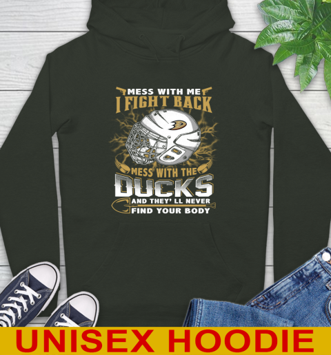 NHL Hockey Anaheim Ducks Mess With Me I Fight Back Mess With My Team And They'll Never Find Your Body Shirt Hoodie 12