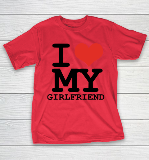 I Heart My Girlfriend  I Love My Girlfriend Shirt T-Shirt 7