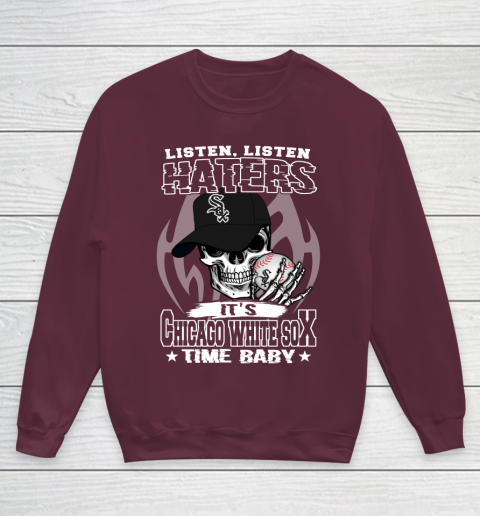 Listen Haters It is WHITE SOX Time Baby MLB Youth Sweatshirt 4