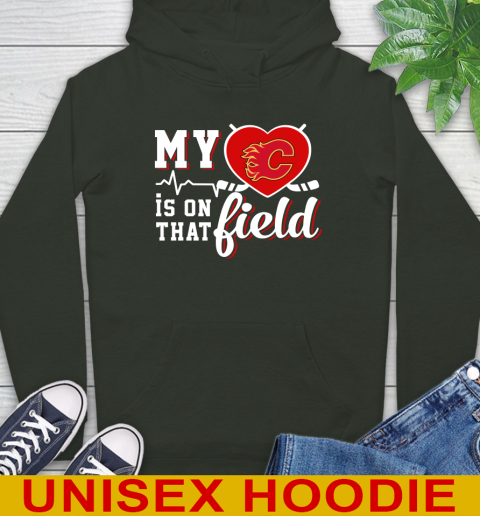 NHL My Heart Is On That Field Hockey Sports Calgary Flames Hoodie 12