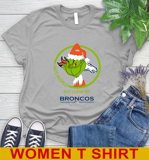 Denver Broncos NFL Christmas Grinch I Hate People But I Love My Favorite Football Team Women's T-Shirt 5
