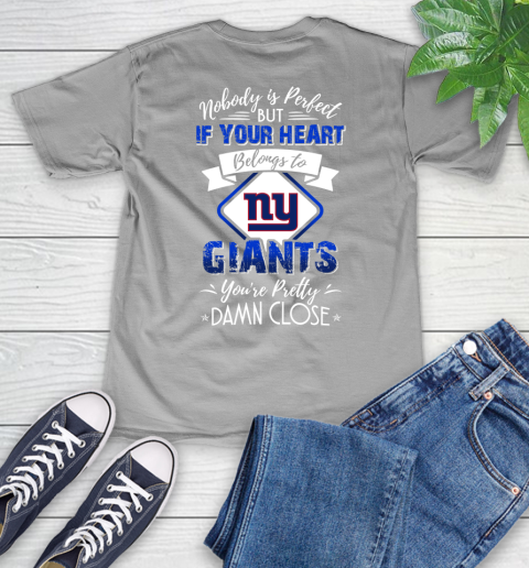 NFL Football New York Giants Nobody Is Perfect But If Your Heart Belongs To Giants You're Pretty Damn Close Shirt V-Neck T-Shirt 3