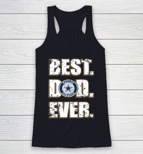 NFL Dallas Cowboys Football Best Dad Ever Family Shirt Racerback Tank 7
