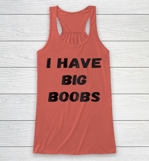 Funny White Lie Quotes I Have Big Boobs Racerback Tank 2