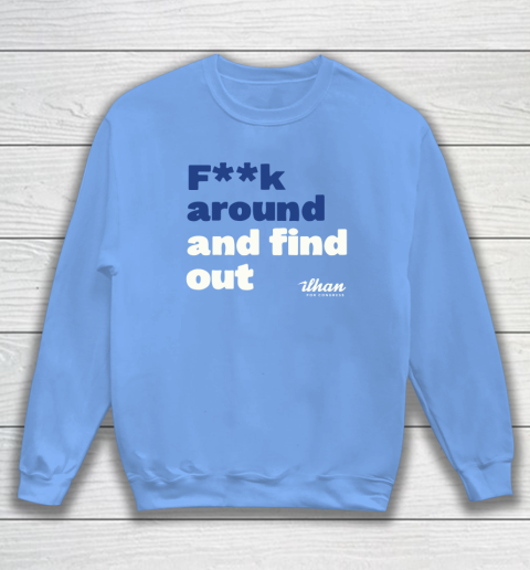 Ilhan Omar Shirt Fuck Around And Find Out Sweatshirt 8