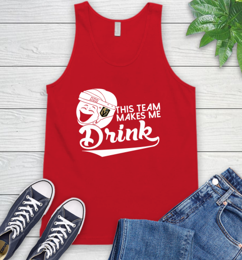 Vegas Golden Knights NHL Hockey This Team Makes Me Drink Adoring Fan Tank Top 5