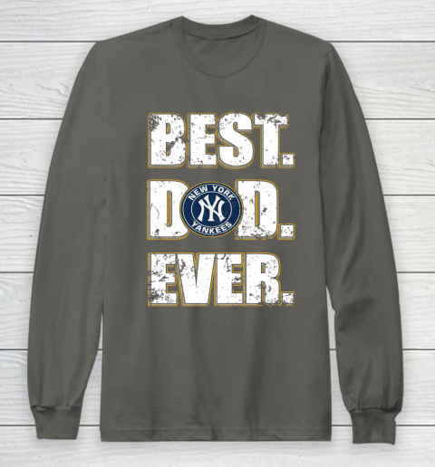 MLB New York Yankees Baseball Best Dad Ever Family Shirt Long Sleeve T-Shirt 5