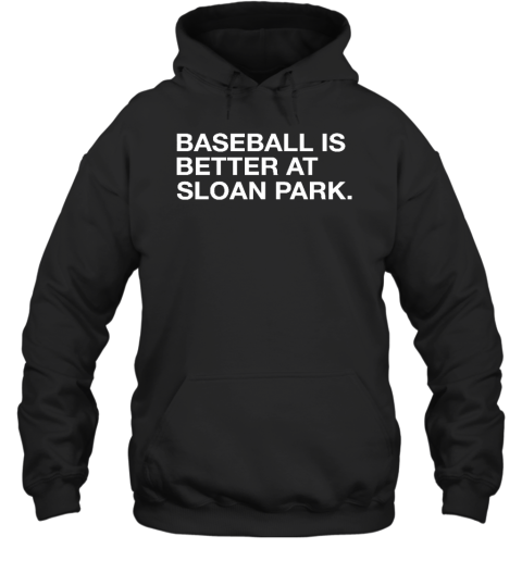 Obvious Shirts Shop Baseball Is Better At Sloan Park Hoodie