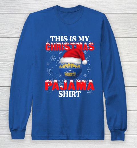 Denver Nuggets This Is My Christmas Pajama Shirt NBA Long Sleeve T-Shirt 6