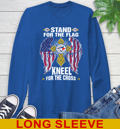 MLB Baseball Toronto Blue Jays Stand For Flag Kneel For The Cross Shirt Long Sleeve T-Shirt 11