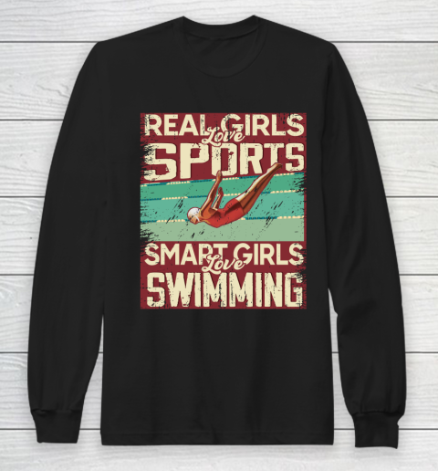 Real girls love sports smart girls love swimming Long Sleeve T-Shirt