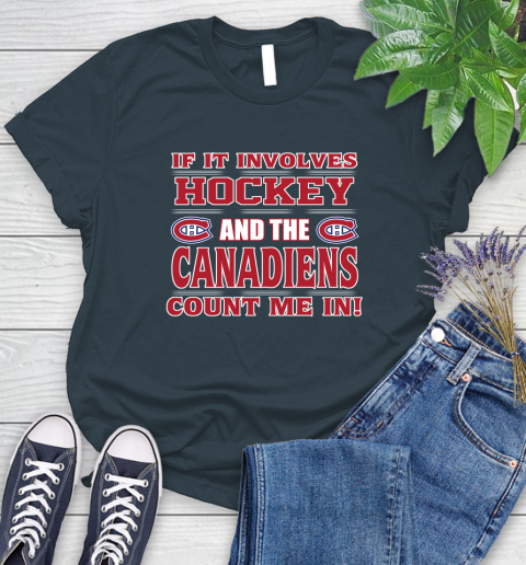 NHL If It Involves Hockey And The Montreal Canadiens Count Me In Sports Women's T-Shirt 8