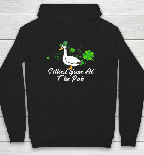Silliest Goose at the pub St. Patrick's Day Hoodie