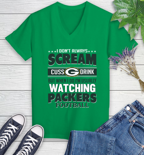 Green Bay Packers NFL Football I Scream Cuss Drink When I'm Watching My Team Women's V-Neck T-Shirt 5
